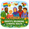 Identity, Sense of Belonging, and Mental Health: Why Feeling Accepted Matters